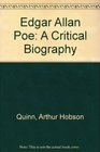 Edgar Allan Poe A Critical Biography