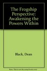 The frogship perspective awakening the powers within