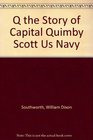 Q the Story of Capital Quimby Scott Us Navy