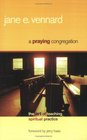 A Praying Congregation The Art of Teaching Spiritual Practice