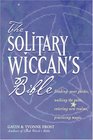 The Soliltary Wiccan's Bible