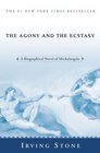 The Agony and the Ecstasy A Biographical Novel of Michelangelo