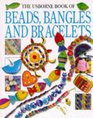 The Usborne Book of Beads Bangles and Bracelets
