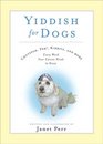 Yiddish for Dogs: Chutzpah, Feh!, Kibbitz and More