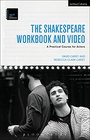 The Shakespeare Workbook and Video A Practical Course for Actors