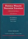 Study Problems to Accompany Federal Wealth Transfer Taxation Cases and Materials 6th