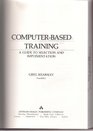 ComputerBased Training A Guide to Selection and Implementation