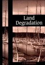 Land Degradation Development and Breakdown of Terrestrial Environments