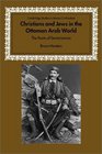 Christians and Jews in the Ottoman Arab World : The Roots of Sectarianism (Cambridge Studies in Islamic Civilization)