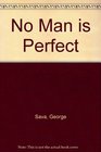 No Man is Perfect