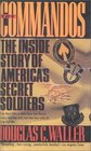 The Commandos The Inside Story of America's Secret Soldiers