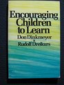 Encouraging Children to Learn The Encouragement Process