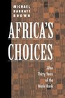 Africa's Choices After Thirty Years of the World Bank After Thirty Years of the World Bank