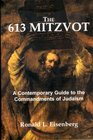 The 613 Mitzvot A Contemporary Guide to the Commandments of Judaism