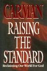 Raising the Standard/Reclaiming Your World for God