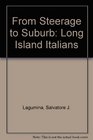 From Steerage to Suburb Long Island Italians