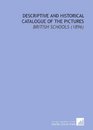 Descriptive and Historical Catalogue of the Pictures British Schools