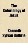 The Soteriology of Jesus