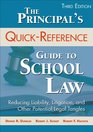 The Principal's QuickReference Guide to School Law Reducing Liability Litigation and Other Potential Legal Tangles