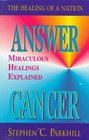 Answer Cancer Answers for Living The Healing of a Nation