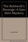 Bolshevik's Revenge The A Sam Klein Mystery