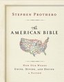 The American Bible How Our Words Unite Divide and Define a Nation
