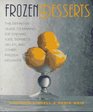 Frozen Desserts  The definitive guide to making ice creams ices sorbets gelati and other frozen delights