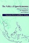 The Politics of Open Economies  Indonesia Malaysia the Philippines and Thailand