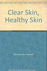 Clear Skin Healthy Skin