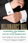 Billionaires' Ball Gluttony and Hubris in an Age of Epic Inequality