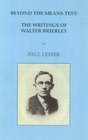 Beyond the Means Test The Writings of Walter Brierley
