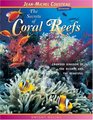 The Secrets of Coral Reefs Crowded Kingdom of the Bizarre and the Beautiful