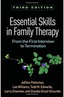 Essential Skills in Family Therapy Third Edition From the First Interview to Termination