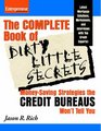 The Complete Book of Dirty Little Secrets MoneySaving Strategies the Credit Bureaus Won't Tell You