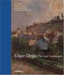 Edgar Degas The Last Landscapes