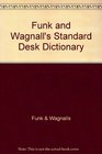 Funk and Wagnall's Standard Desk Dictionary