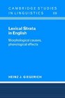 Lexical Strata in English  Morphological Causes Phonological Effects