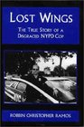 Lost Wings The True Story of a Disgraced NYPD Cop