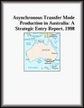 Asynchronous Transfer Mode Production in Australia A Strategic Entry Report 1998
