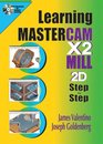 Learning Mastercam X2 Mill 2D Step by Step