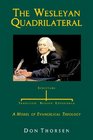 The Wesleyan Quadrilateral Scripture Tradition Reason  Experience as a Model of Evangelical Theology