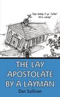 The Lay Apostolate By A Layman