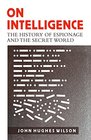 On Intelligence The History of Espionage and the Secret World