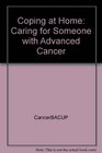 Coping at Home Caring for Someone with Advanced Cancer