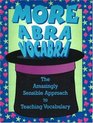 More AbraVocabra The Amazingly Sensible Approach to Teaching Vocabulary