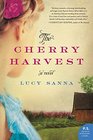The Cherry Harvest A Novel