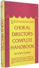 Choral director's complete handbook