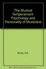 The Musical Temperament Psychology and Personality of Musicians