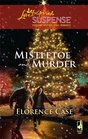 Mistletoe and Murder (Love Inspired Suspense, No 173)