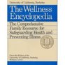 The Wellness Encyclopedia: The Comprehensive Family Resource for Safeguarding Health and Preventing Illness